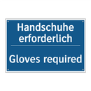 Handschuhe erforderlich - Gloves required