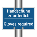 Handschuhe erforderlich - Gloves required