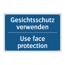 Gesichtsschutz verwenden - Use face protection
