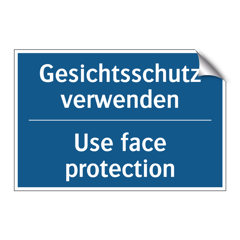 Gesichtsschutz verwenden - Use face protection