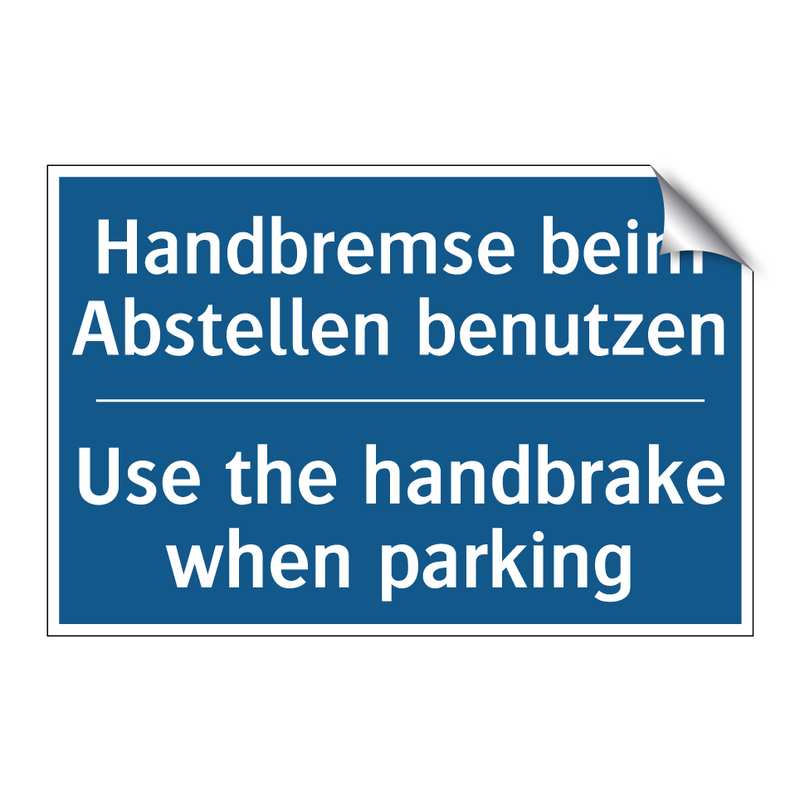 Handbremse beim Abstellen benutzen/.../ - Use the handbrake when parking