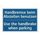 Handbremse beim Abstellen benutzen/.../ - Use the handbrake when parking