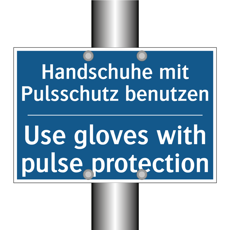 Handschuhe mit Pulsschutz benutzen/.../ - Use gloves with pulse protection/.../