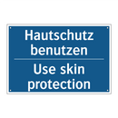 Hautschutz benutzen - Use skin protection