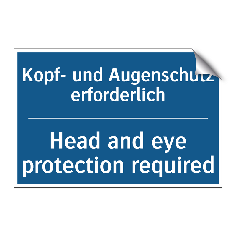 Kopf- und Augenschutz erforderlich/.../ - Head and eye protection required/.../