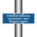 VORSICHT Maschine ausschalten, dann Wartung starten