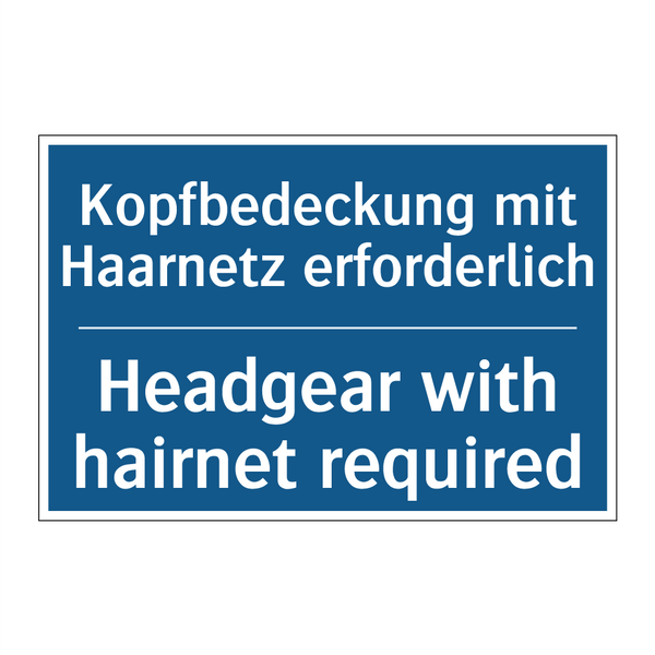 Kopfbedeckung mit Haarnetz erforderlich/.../ - Headgear with hairnet required