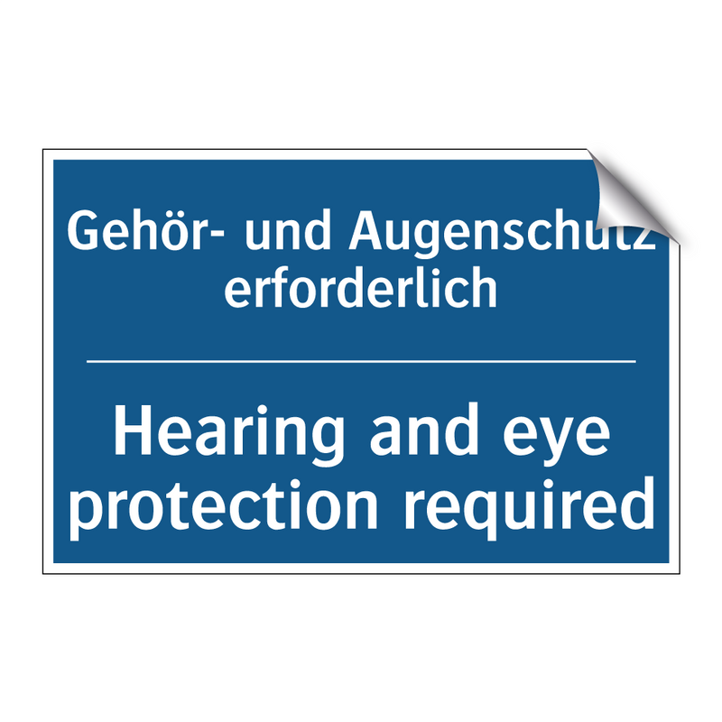 Gehör- und Augenschutz erforderlich/.../ - Hearing and eye protection required/.../