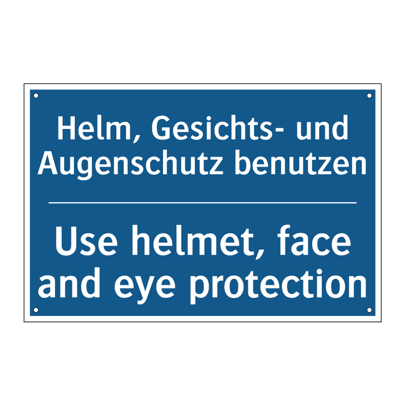 Helm, Gesichts- und Augenschutz /.../ - Use helmet, face and eye protection/.../