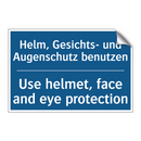 Helm, Gesichts- und Augenschutz /.../ - Use helmet, face and eye protection/.../