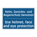 Helm, Gesichts- und Augenschutz /.../ - Use helmet, face and eye protection/.../