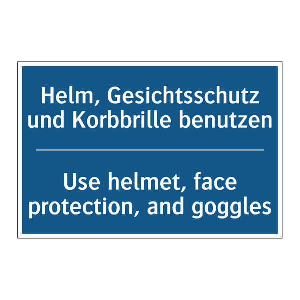 Helm, Gesichtsschutz und Korbbrille /.../ - Use helmet, face protection, and /.../
