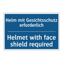 Helm mit Gesichtsschutz erforderlich/.../ - Helmet with face shield required/.../