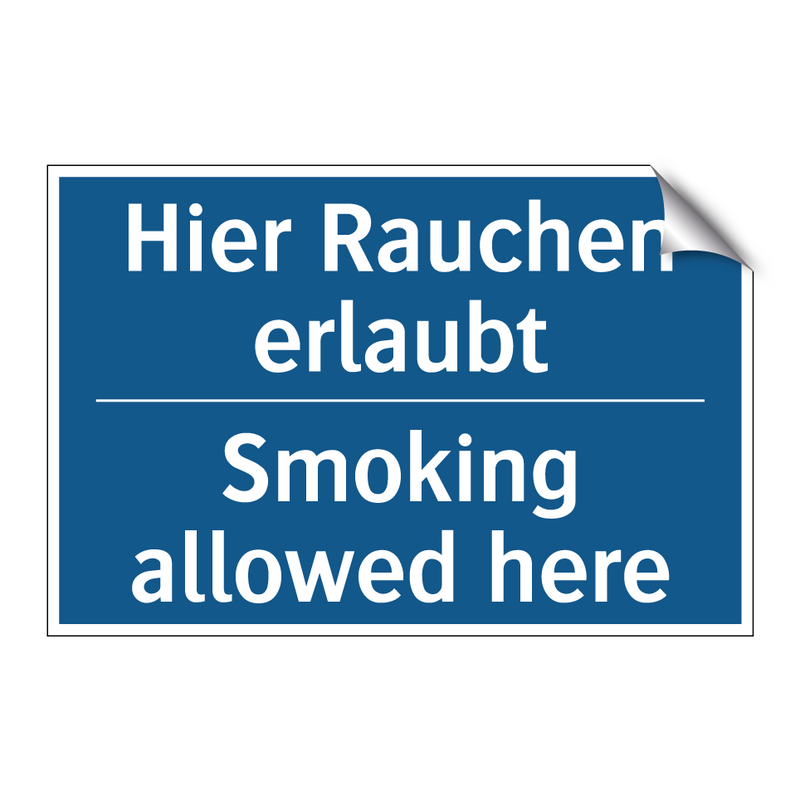 Hier Rauchen erlaubt - Smoking allowed here