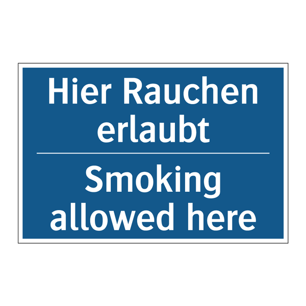 Hier Rauchen erlaubt - Smoking allowed here