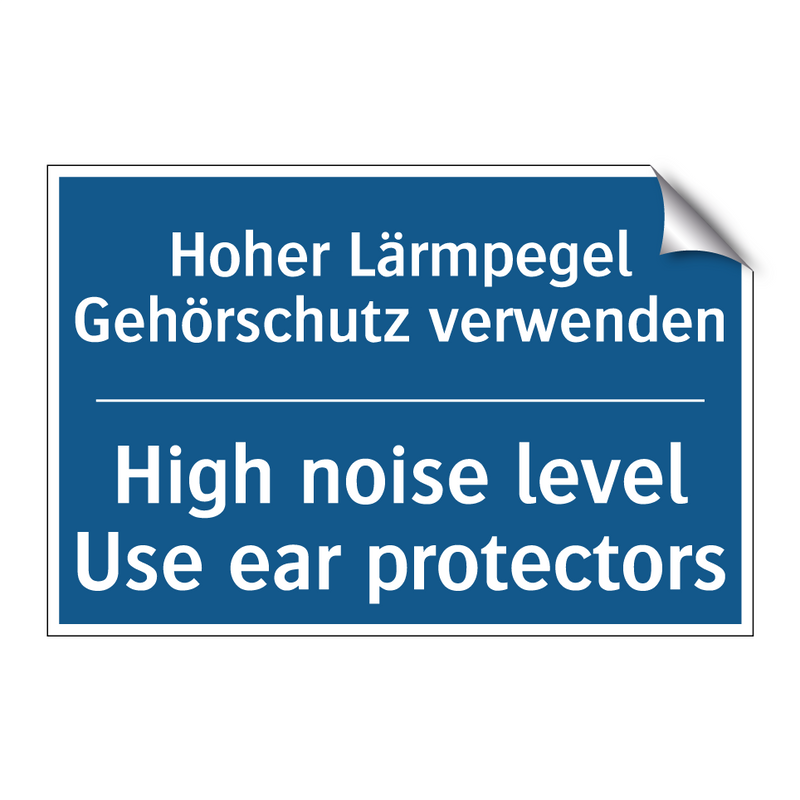 Hoher Lärmpegel Gehörschutz verwenden/.../ - High noise level Use ear protectors/.../