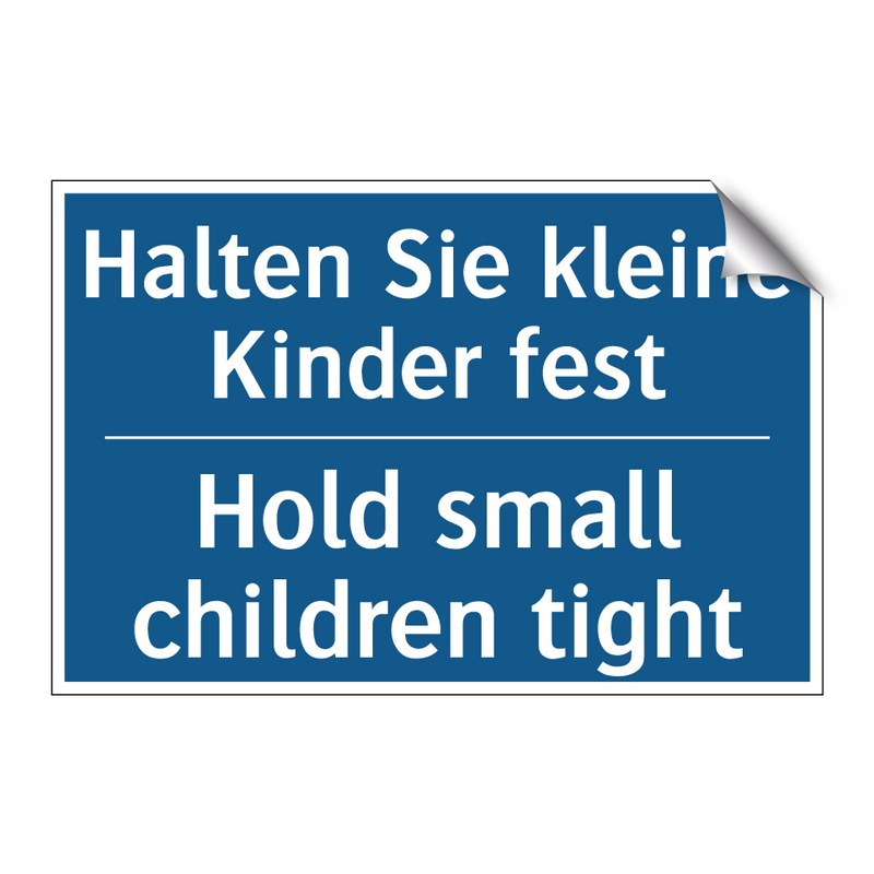 Halten Sie kleine Kinder fest - Hold small children tight
