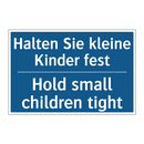 Halten Sie kleine Kinder fest - Hold small children tight