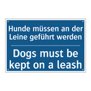 Hunde müssen an der Leine geführt /.../ - Dogs must be kept on a leash