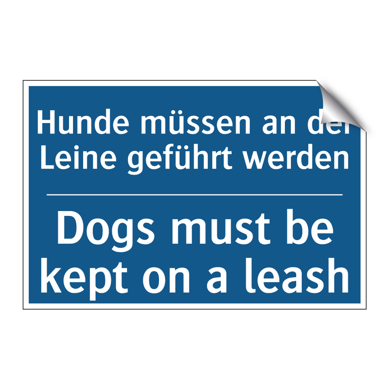Hunde müssen an der Leine geführt /.../ - Dogs must be kept on a leash