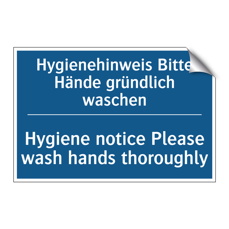 Hygienehinweis Bitte Hände gründlich /.../ - Hygiene notice Please wash hands /.../