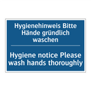 Hygienehinweis Bitte Hände gründlich /.../ - Hygiene notice Please wash hands /.../