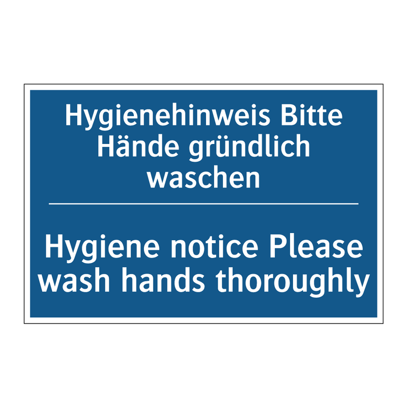 Hygienehinweis Bitte Hände gründlich /.../ - Hygiene notice Please wash hands /.../