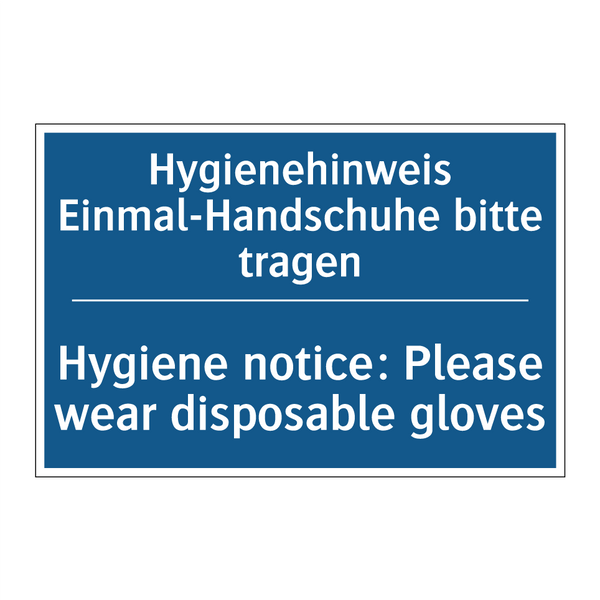 Hygienehinweis Einmal-Handschuhe /.../ - Hygiene notice: Please wear disposable /.../