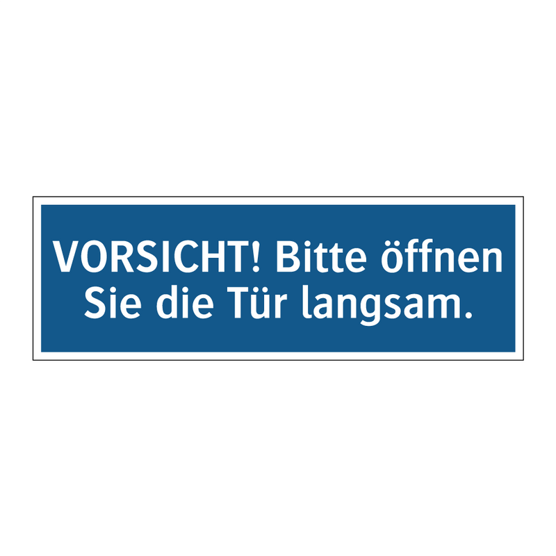 VORSICHT! Bitte öffnen Sie die Tür langsam.