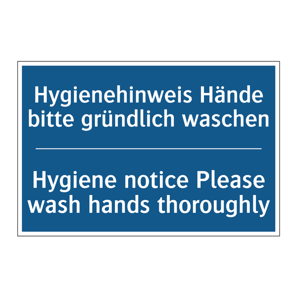 Hygienehinweis Hände bitte gründlich /.../ - Hygiene notice Please wash hands /.../