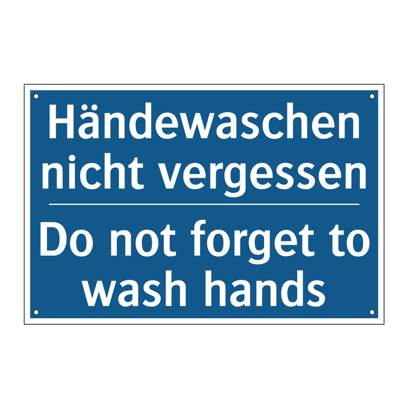 Händewaschen nicht vergessen - Do not forget to wash hands