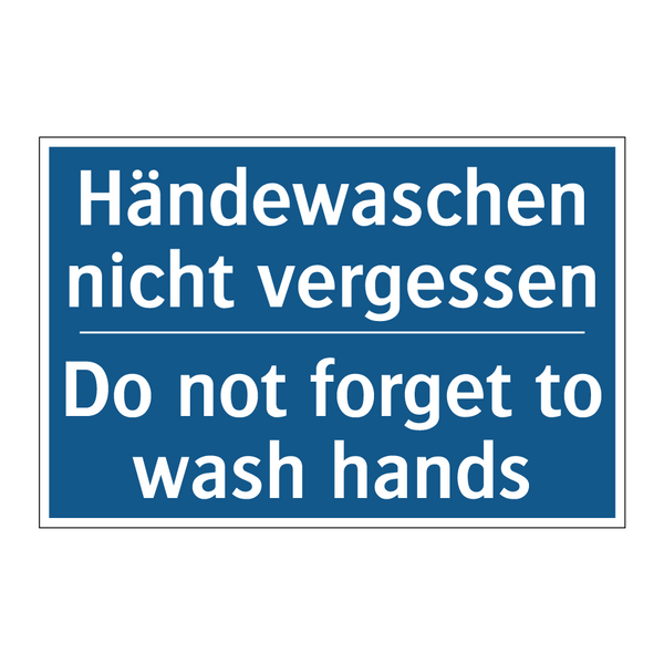 Händewaschen nicht vergessen - Do not forget to wash hands