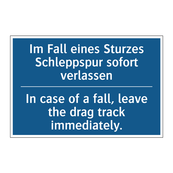 Im Fall eines Sturzes Schleppspur /.../ - In case of a fall, leave the drag /.../