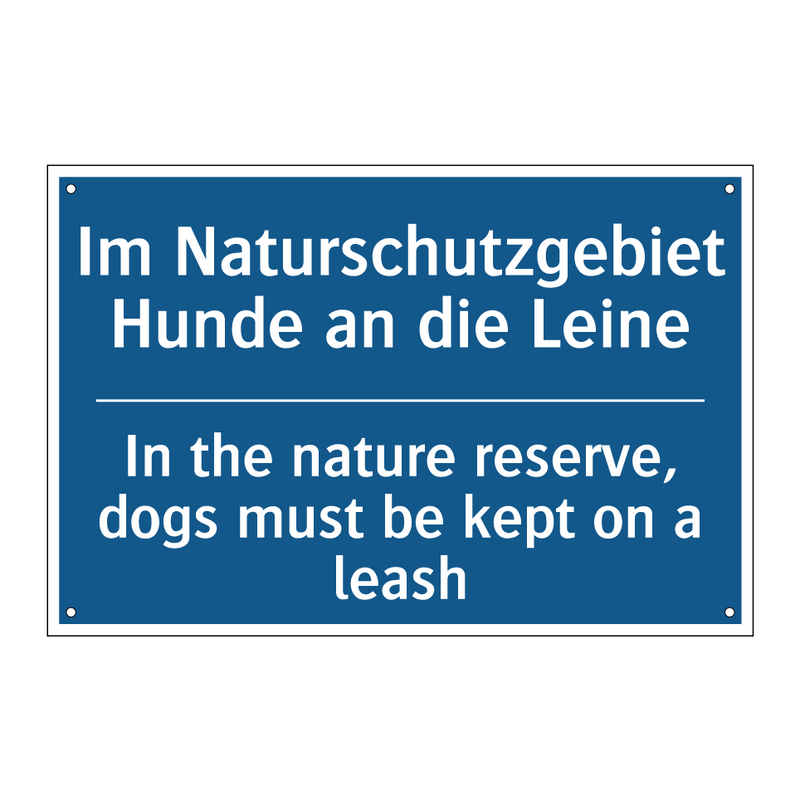 Im Naturschutzgebiet Hunde an /.../ - In the nature reserve, dogs must /.../