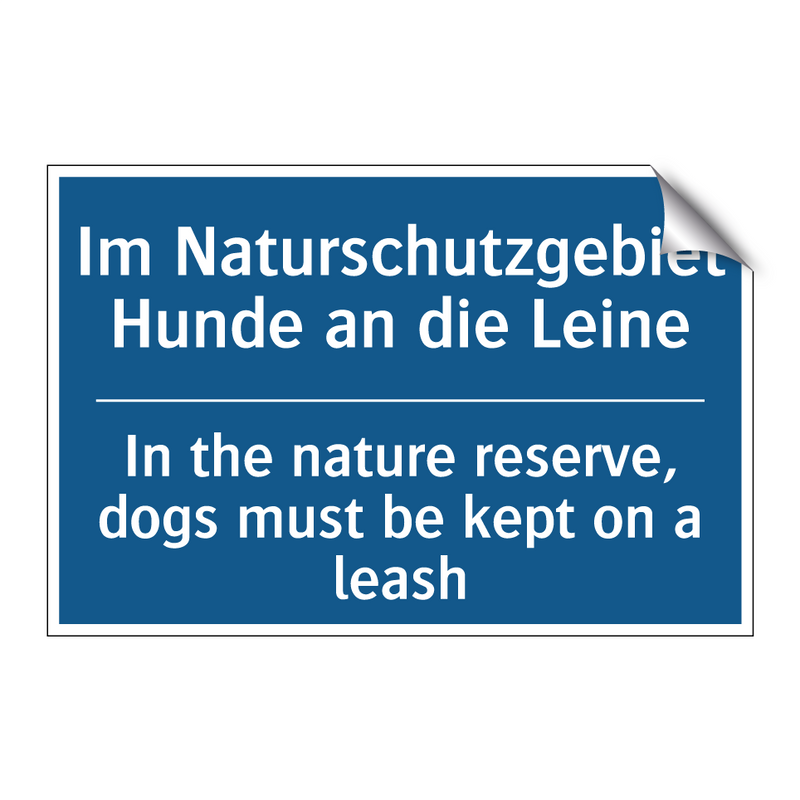 Im Naturschutzgebiet Hunde an /.../ - In the nature reserve, dogs must /.../
