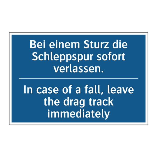 Bei einem Sturz die Schleppspur /.../ - In case of a fall, leave the drag /.../
