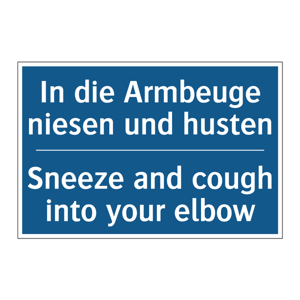 In die Armbeuge niesen und husten/.../ - Sneeze and cough into your elbow/.../