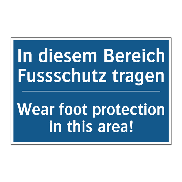 In diesem Bereich Fussschutz tragen/.../ - Wear foot protection in this area!/.../