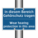 In diesem Bereich Gehörschutz /.../ - Wear hearing protection in this /.../