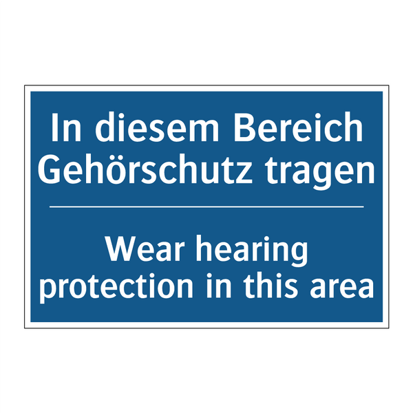 In diesem Bereich Gehörschutz /.../ - Wear hearing protection in this /.../
