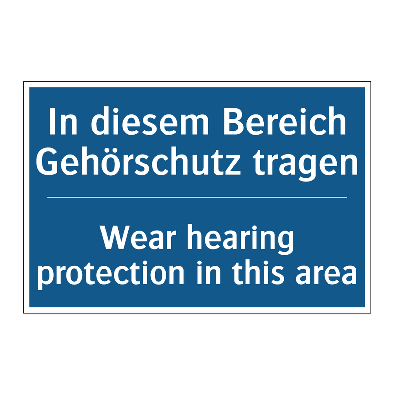 In diesem Bereich Gehörschutz /.../ - Wear hearing protection in this /.../