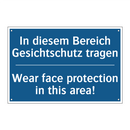 In diesem Bereich Gesichtschutz /.../ - Wear face protection in this area!/.../
