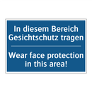 In diesem Bereich Gesichtschutz /.../ - Wear face protection in this area!/.../