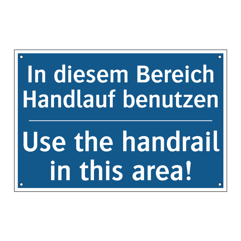 In diesem Bereich Handlauf benutzen/.../ - Use the handrail in this area!