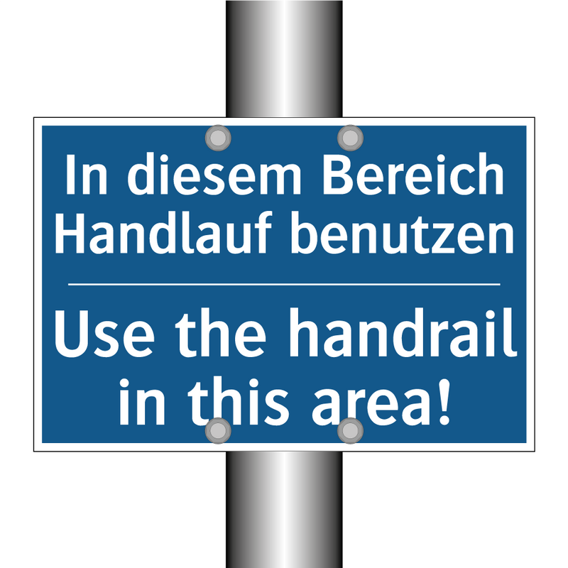 In diesem Bereich Handlauf benutzen/.../ - Use the handrail in this area!