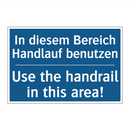 In diesem Bereich Handlauf benutzen/.../ - Use the handrail in this area!
