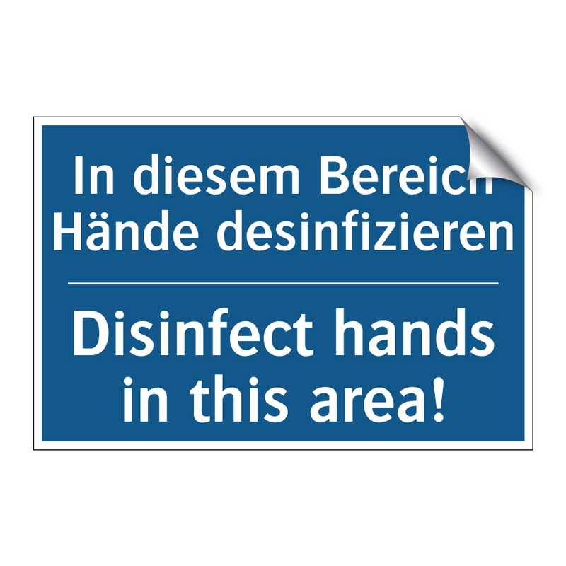 In diesem Bereich Hände desinfizieren/.../ - Disinfect hands in this area!