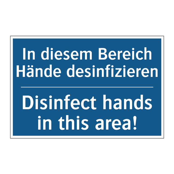 In diesem Bereich Hände desinfizieren/.../ - Disinfect hands in this area!