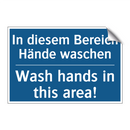 In diesem Bereich Hände waschen/.../ - Wash hands in this area!