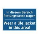 In diesem Bereich Rettungsweste /.../ - Wear a life jacket in this area!/.../